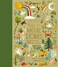 Load image into Gallery viewer, A World Full of Nature Stories: 50 Folk Tales and Legends