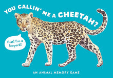 Load image into Gallery viewer, You Callin&#39; Me a Cheetah? (Psst! I&#39;m a Leopard!)
