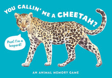 Load image into Gallery viewer, You Callin' Me a Cheetah? (Psst! I'm a Leopard!)