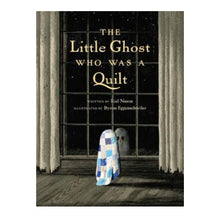 Load image into Gallery viewer, The Little Ghost Who Was A Quilt
