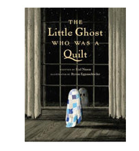 Load image into Gallery viewer, The Little Ghost Who Was A Quilt