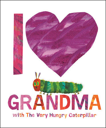 I 💜 Grandma With The Very Hungry Caterpillar