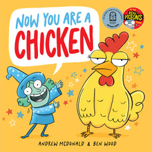 Load image into Gallery viewer, Now You Are A Chicken
