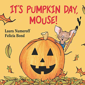 It’s Pumpkin Day, Mouse!