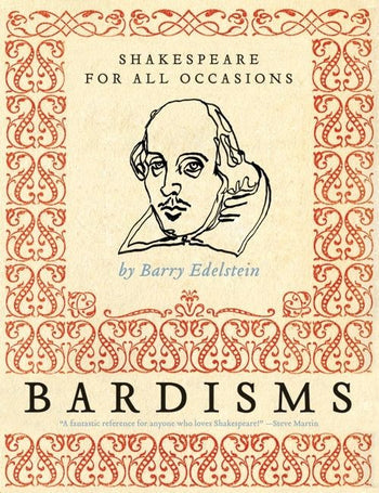 Bardisms:  Shakespeare for ALL Occasions