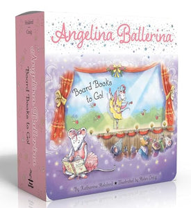 Angelina Ballerina Board Books To Go! (Boxed Set)