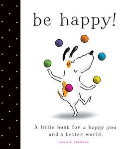 be happy!