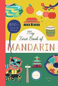 My First Book Of Mandarin: 800 + Words & Pictures