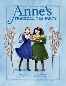 Anne’s Tragical Tea Party