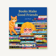 Load image into Gallery viewer, Books Make Good Friends: 
A Bibliophile Book
