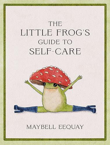 The Little Frog’s Guide To Self Care