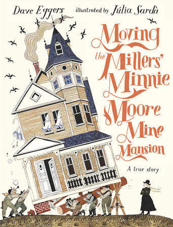Moving The Millers’ Minnie Moore Mine Mansion
