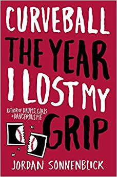 Curveball: The Year I Lost My Grip by Jordan Sonnenblick