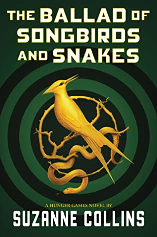 The Ballad of Songbirds and Snakes (The Hunger Games #0) by Suzanne Collins