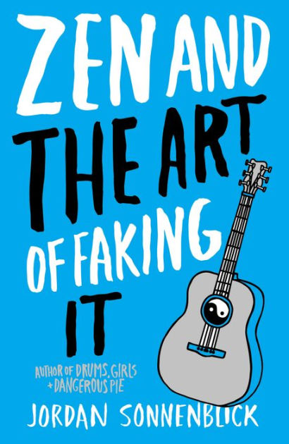 Zen and the Art of Faking It by Jordan Sonnenblick