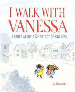 I Walk With Vanessa - A Story About a Simple Act of Kindness