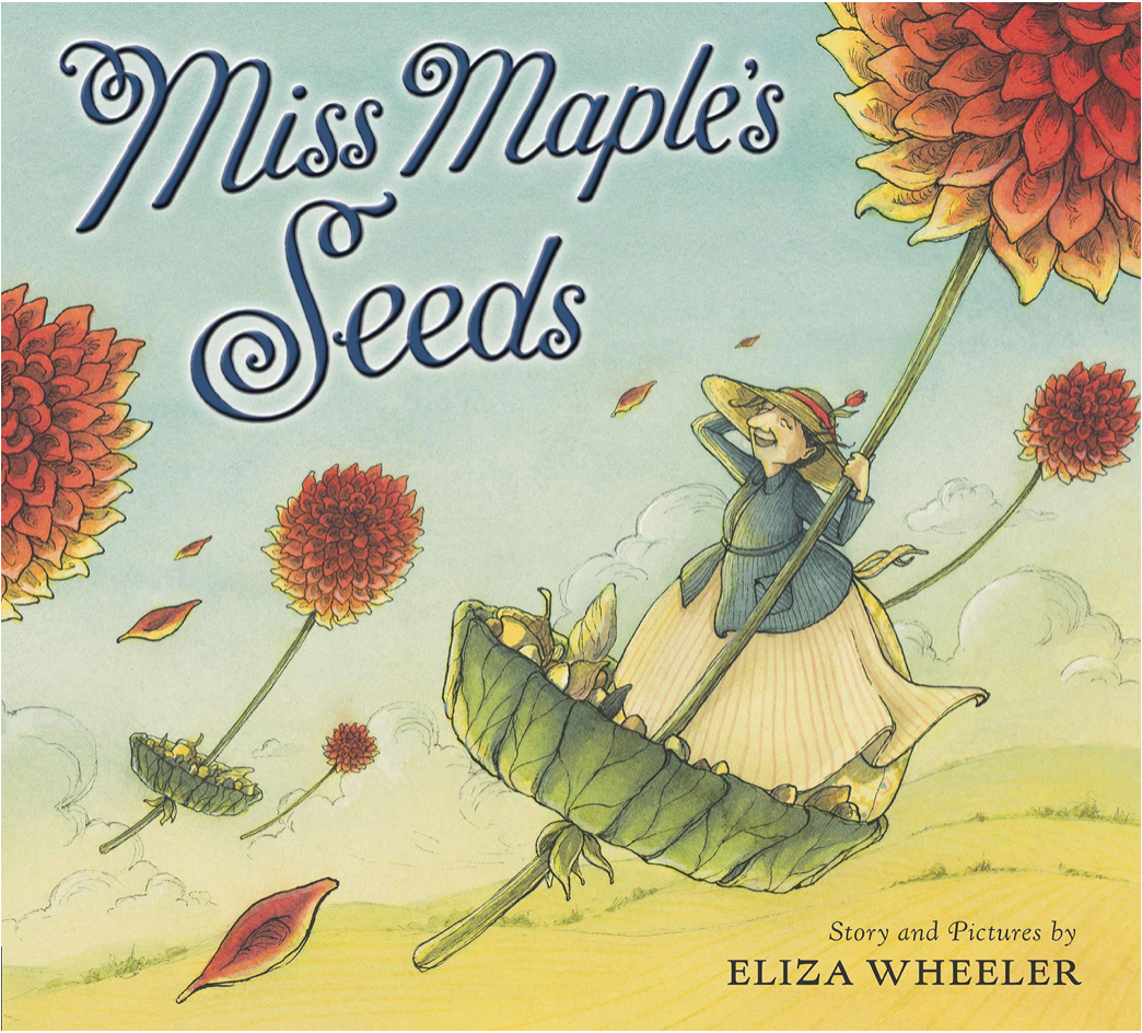MISS MAPLES SEEDS - by, Eliza Wheeler