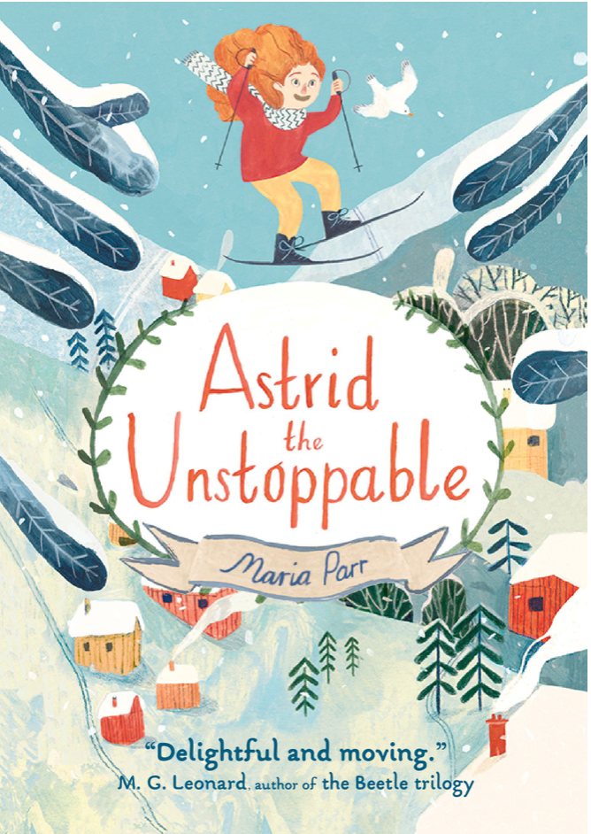 ASTRID THE UNSTOPPABLE - by, Maria Parr