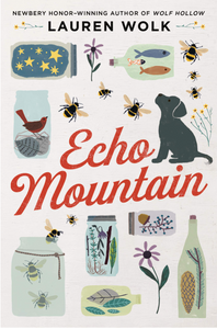 ECHO MOUNTAIN - by, Lauren Wolk