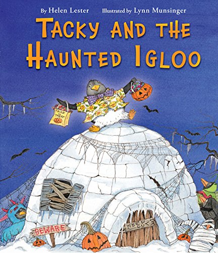 Tacky and the Haunted Igloo   by, Helen Lester   Illustrations by, Lynn Munsinger