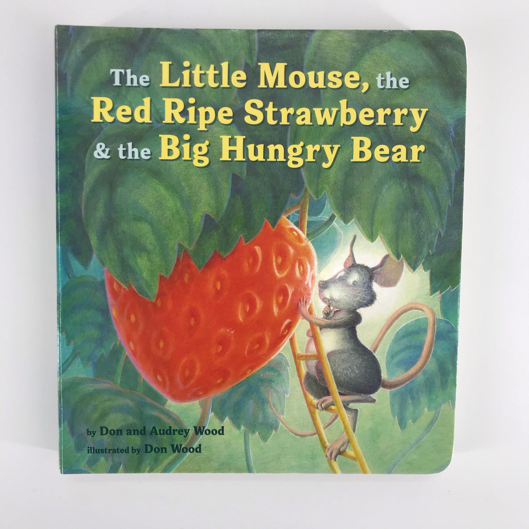 The Little Mouse, the Red Ripe Strawberry & the Bug Hungry Bear