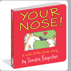 Your Nose!   - by Sandra Boynton