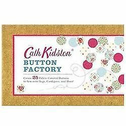 Cath Kidston Button Factory: Create 25 Fabric-Covered Buttons to Sew onto Bags, Cardigans, and More!